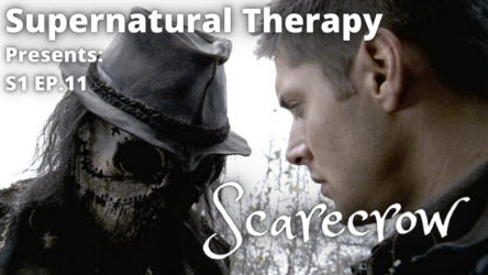 Supernatural Therapy podcast promo picture for Season 1 Episode 11: "Scarecrow"