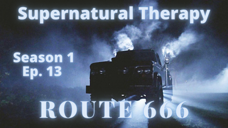 Supernatural Therapy podcast promo picture for Season 1 Episode 13: "Route 666"